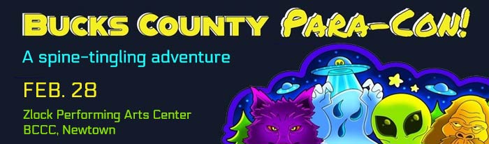 Prepare for a spine-tingling adventure into the unknown at the 3rd Annual Bucks County ParaCon, happening Saturday, February 28, 2026, from 12:00 PM to 6:00 PM at the Zlock Performing Arts Center on the Newtown campus of Bucks County Community College. Food Truck- Vendors- Cash Bar This immersive, electrifying one-day event celebrates all things paranormal, featuring engaging speakers, captivating presentations, food trucks, and an array of vendors offering unique supernatural-themed merchandise. Doors and vendor areas open at 11:30 AM, giving attendees a chance to explore and mingle before the main program begins. Hosted by paranormal investigator Eric Mintel and spirit medium Dominic Sattele, Bucks County ParaCon offers something for everyone, from ghost enthusiasts to Bigfoot hunters, UFO fans, and anyone curious about the unexplained. Special Guest Speakers Include: Nick Pope, former UK Ministry of Defence UFO investigator Katrina Weidman, renowned paranormal researcher Additional Featured Speakers: Eric Mintel Dominic Sattele Ken Gerhard Jim Krug Attendees can choose between full-day or half-day tickets, making the event accessible to both casual fans and dedicated paranormal investigators. With a mix of educational talks, live demonstrations, vendor experiences, and interactive exhibits, Bucks County ParaCon has become a must-attend event for those fascinated by the mysterious and unexplained.